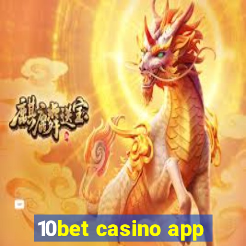 10bet casino app